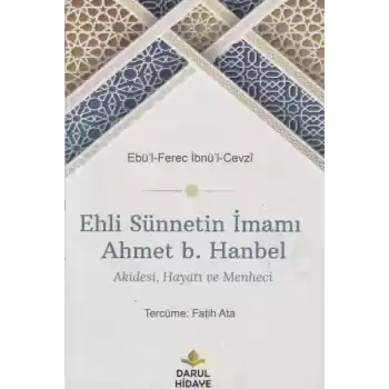 Ehli Sünnetin İmamı Ahmet b. Hanbel