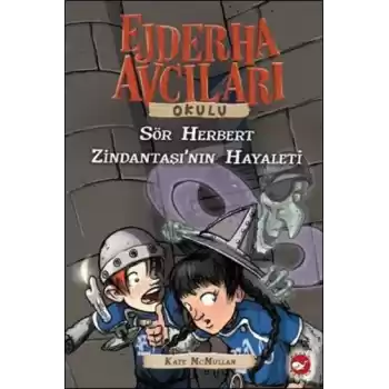 Ejderha Avcıları Okulu 12 Sör Herbert - Zindantaşının Hayaleti