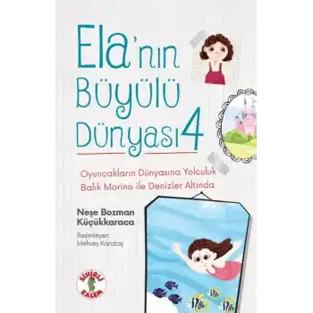 Ela’nın Büyülü Dünyası 4 Oyuncakların Dünyasına YolculukBalık Morino ile Denizler Altında