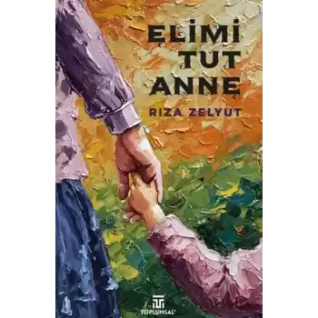 Elimi Tut Anne