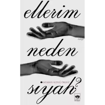 Ellerim Neden Siyah?