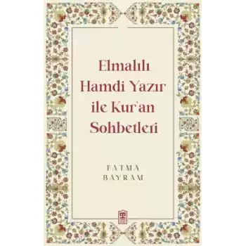 Elmalılı Hamdi Yazır ile Kuran Sohbetleri
