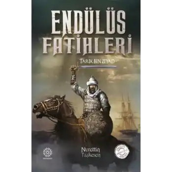 Endülüs Fatihleri - Tarık Bin Ziyad