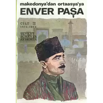 Enver Paşa - Cilt 3