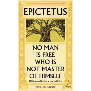 Epictetus - No Man is Free Who is Not Master of Himself