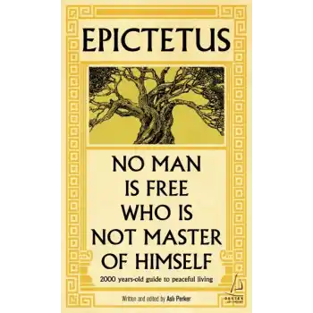 Epictetus - No Man is Free Who is Not Master of Himself