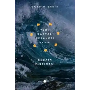 Erbain Fırtınası - Yedi Kartal Efsanesi 2. Kitap