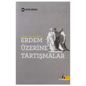 Erdem Üzerine Tartışmalar