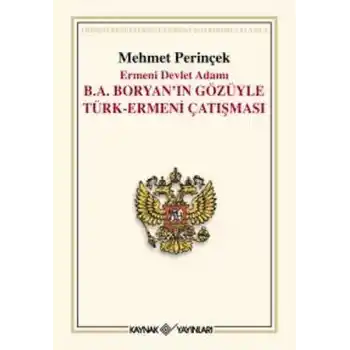 Ermeni Devlet Adamı B. A. Boryan’ın Gözüyle Türk-Ermeni Çatışması