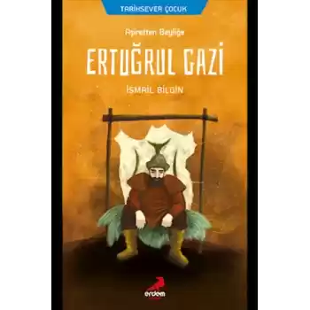Ertuğrul Gazi - Aşiretten Beyliğe