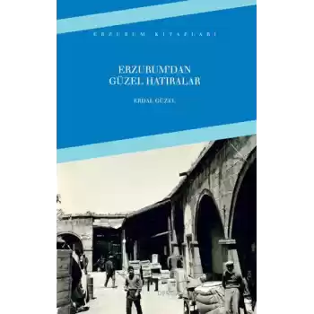 Erzurumdan Güzel Hatıralar
