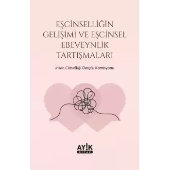 Eşcinselliğin Gelişimi ve Eşcinsel Ebeveynlik Tartışmaları