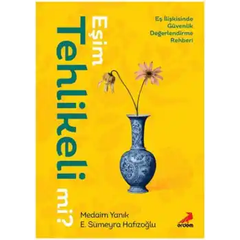 Eşim Tehlikeli mi?