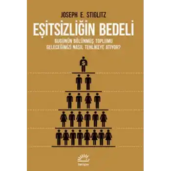 Eşitsizliğin Bedeli  Bugünün Bölünmüş Toplumu Geleceğimizi Nasıl Tehlikeye Atıyor ?