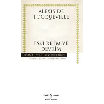 Eski Rejim ve Devrim - Hasan Ali Yücel Klasikleri (Ciltli)