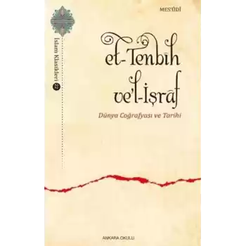 Et-Tenbih vel-İşraf - Dünya Coğrafyası ve Tarihi