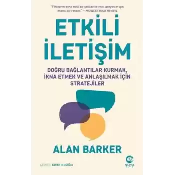 Etkili İletişim: Doğru Bağlantılar Kurmak İkna Etmek ve Anlaşılmak için Stratejiler
