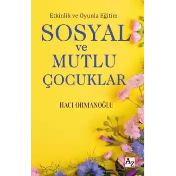 Etkinlik ve Oyunla Eğitim Sosyal ve Mutlu Çocuklar