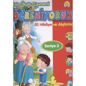Evi, Okulu Çevremi Öğreniyorum  10 Hikaye ve Alıştırma (Seviye-2)