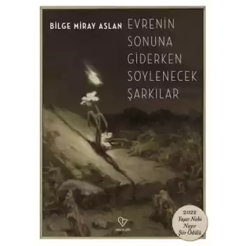 Evrenin Sonuna Giderken Söylenecek Şarkılar