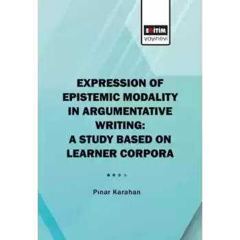 Expression Of Epistemic Modality İn Argumentative Writing