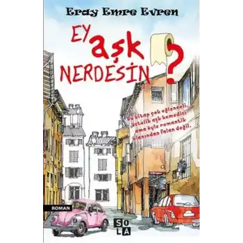 Ey Aşk Nerdesin?