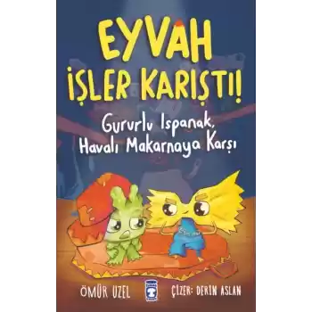 Eyvah İşler Karıştı - Gururlu Ispanak Havalı Makarnaya Karşı