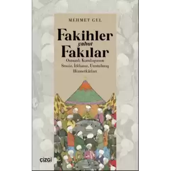 Fakihler yahut Fakılar- Osmanlı Kuruluşunun Sessiz, İddiasız, Unutulmuş Hizmetkârları