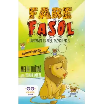 Fare Fasol - Aslanlar Miyav Demez! - Dünyanın İlk Köşe Yazarı Faresi