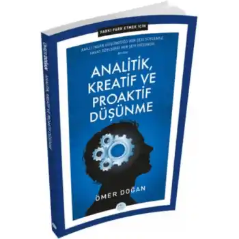 Farkı Fark Etmek İçin - Analitik, Kreatif ve Proaktif Düşünme
