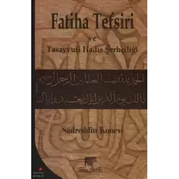 Fatiha Tefsiri ve Tasavvufi Hadis Şerhçiliği