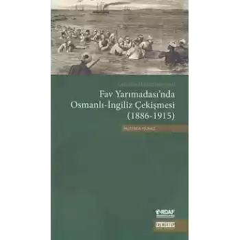 Fav Yarımadasında Osmanlı-İngiliz Çekişmesi (1886-1915)
