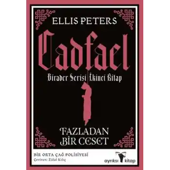 Fazladan Bir Ceset - Cadfael Birader Serisi İkinci Kitap