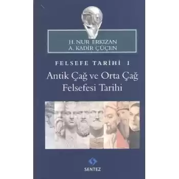 Felsefe Tarihi 1 : Antik Çağ ve Orta Çağ Felsefesi Tarihi
