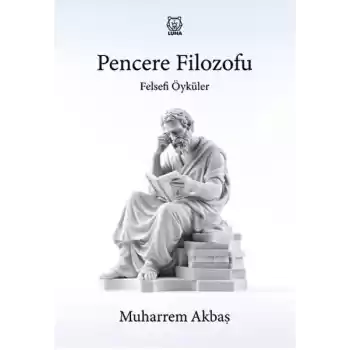 Felsefi Öyküler: Pencere Filozofu