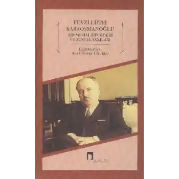 Fevzi Lütfi Karaosmanoğlu  Bir Muhalifin Edebi ve Sosyal Yazıları