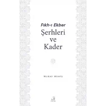 Fıkh-ı Ekber Şerhleri ve Kader