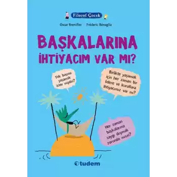Filozof Çocuk - Başkalarına İhtiyacım Var Mı?