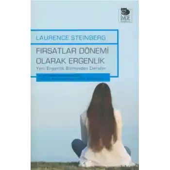 Fırsatlar Dönemi Olarak Ergenlik Yeni Ergenlik Biliminden Dersler