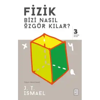 Fizik Bizi Nasıl Özgür Kılar?