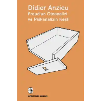 Freud’un Otoanalizi ve Psikanalizin Keşfi