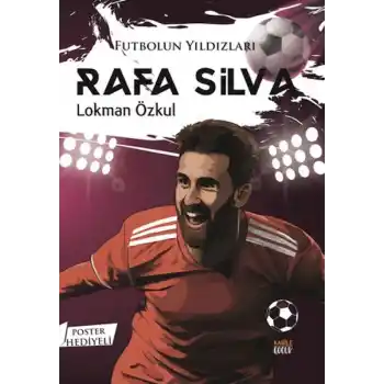 Futbolun Yıldızları Rafa Silva (Poster Hediyeli)