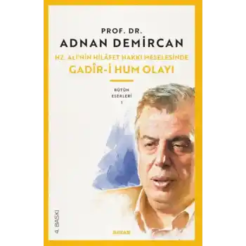 Gadir-i Hum Olayı / Hz. Alinin Hilafet Hakkı Meselesi