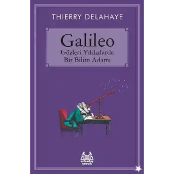 Galileo  Gözleri Yıldızlarda Bir Bilim Adamı