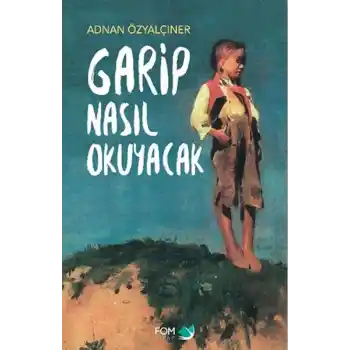 Garip Nasıl Okuyacak