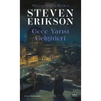 Gece Yarısı Gelgitleri - Malazan Yitikler Kitabı 5