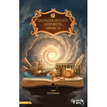 Geçmişten Geleceğe Medeniyetin Mimarları