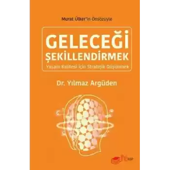 Geleceği Şekillendirmek - Yaşam Kalitesi için Stratejik Düşünmek