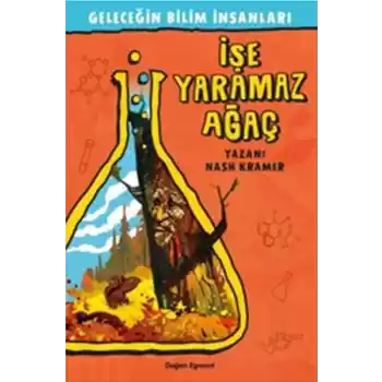 Geleceğin Bilim İnsanları - İşe Yaramaz Ağaç