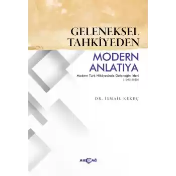 Geleneksel Tahkiyeden Modern Anlatıya